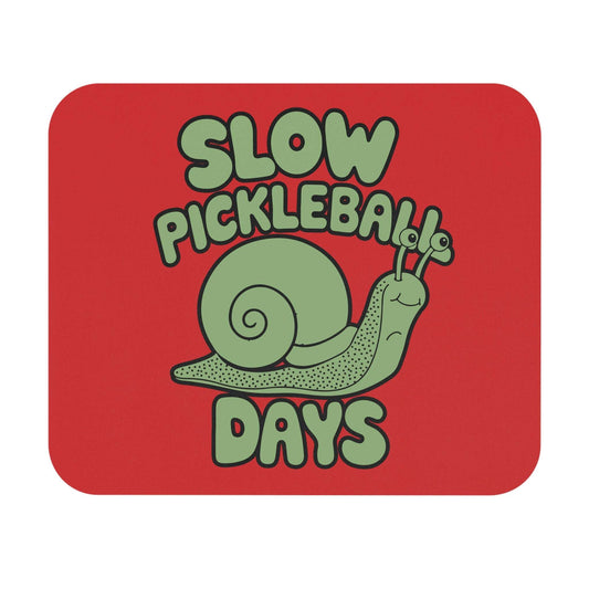 Pickleball Cute Mouse pad - Slow Pickleball Days Red