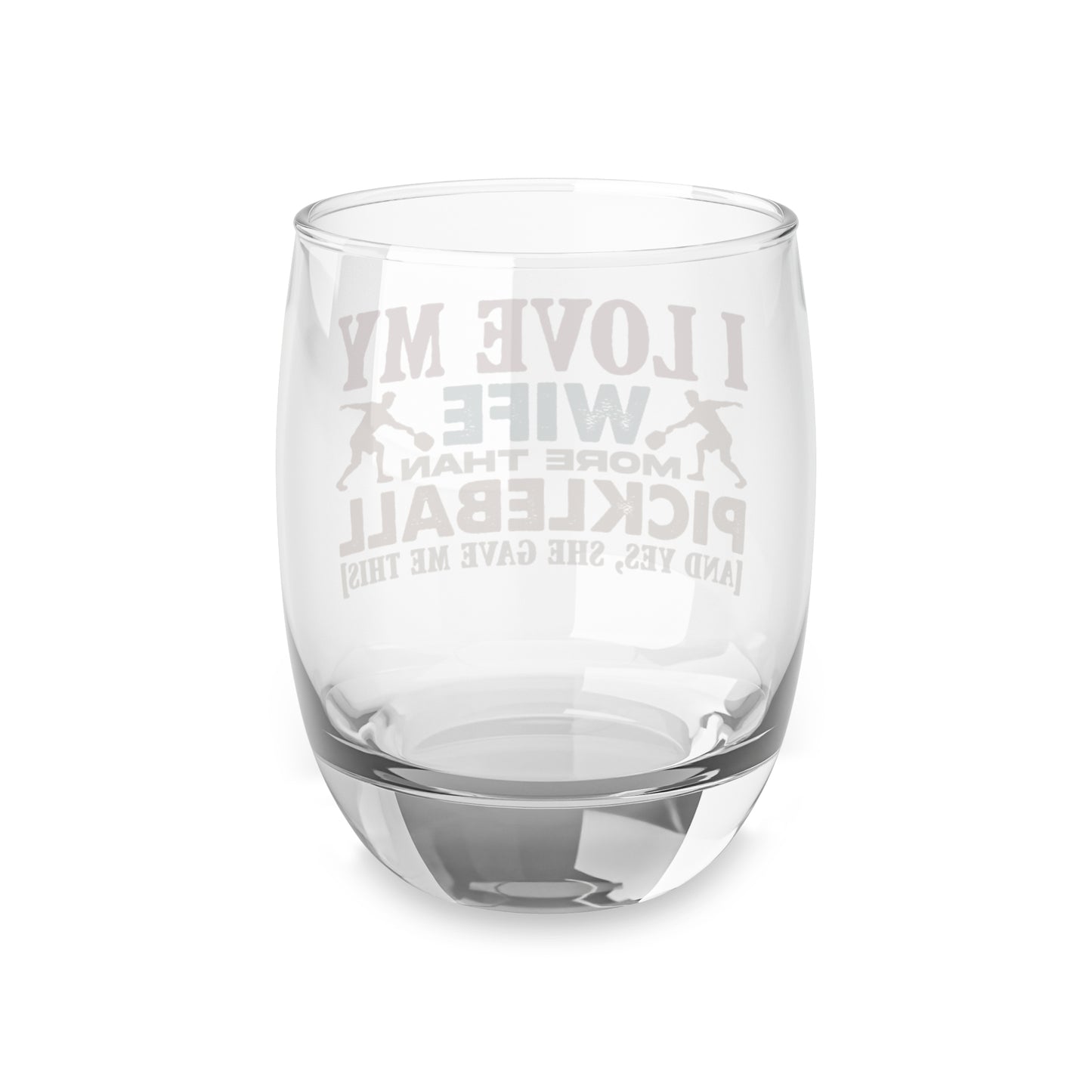 Pickleball Whiskey Glass - I Love My Wife More Than Pickleball
