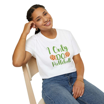 Women's Funny Pickleball T-shirt - I Only Do Pickleball