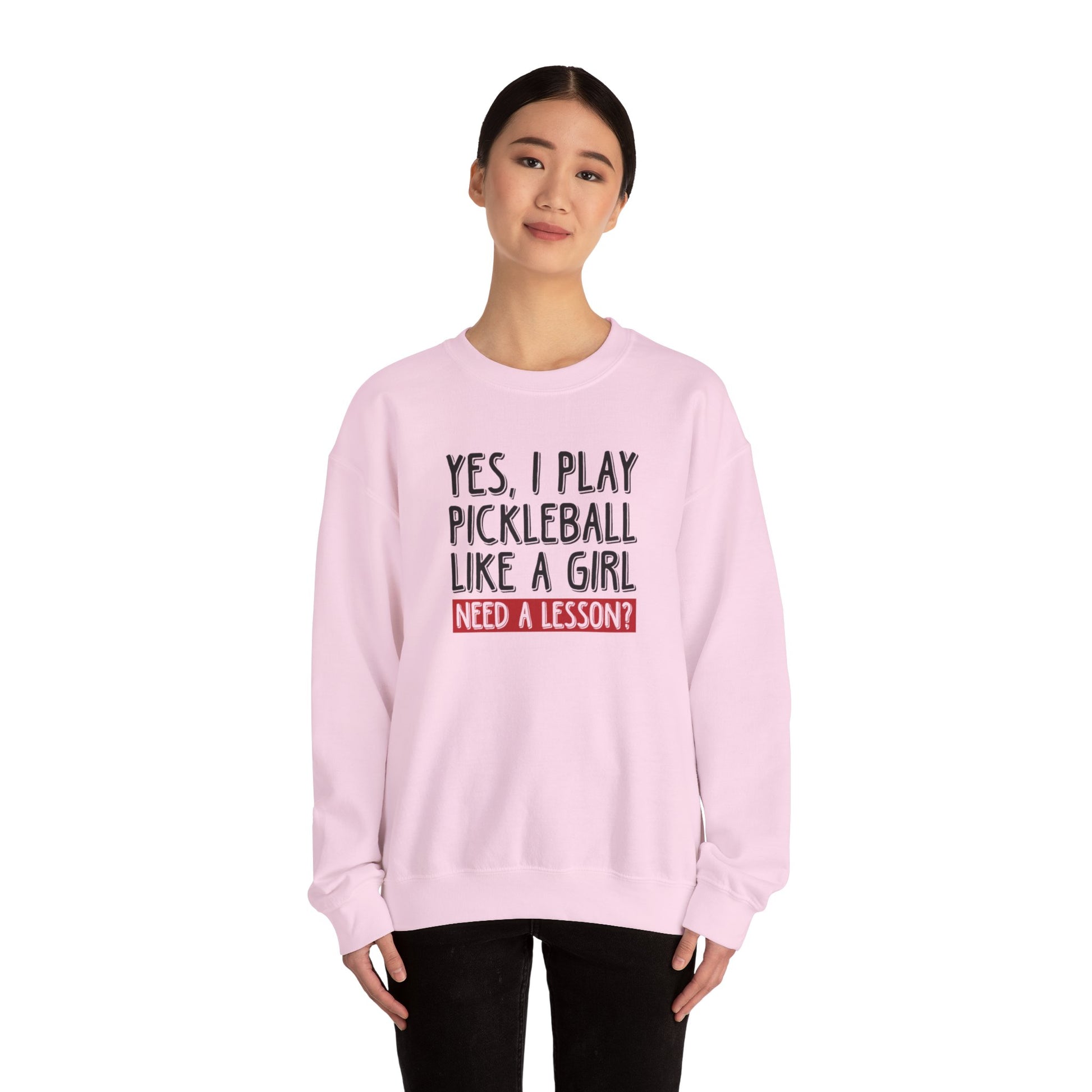 Women's Pickleball Sweatshirt - Yes, I Play Like A Girl Need A Lesson?