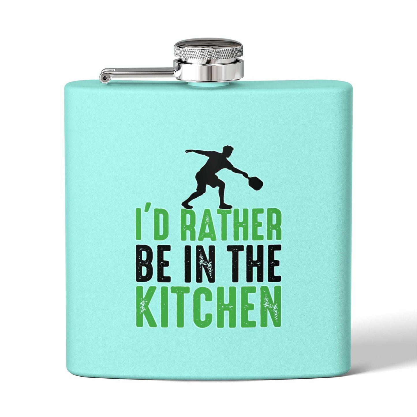 Pickleball Funny Flask - I'd Rather Be in the Kitchen Teal