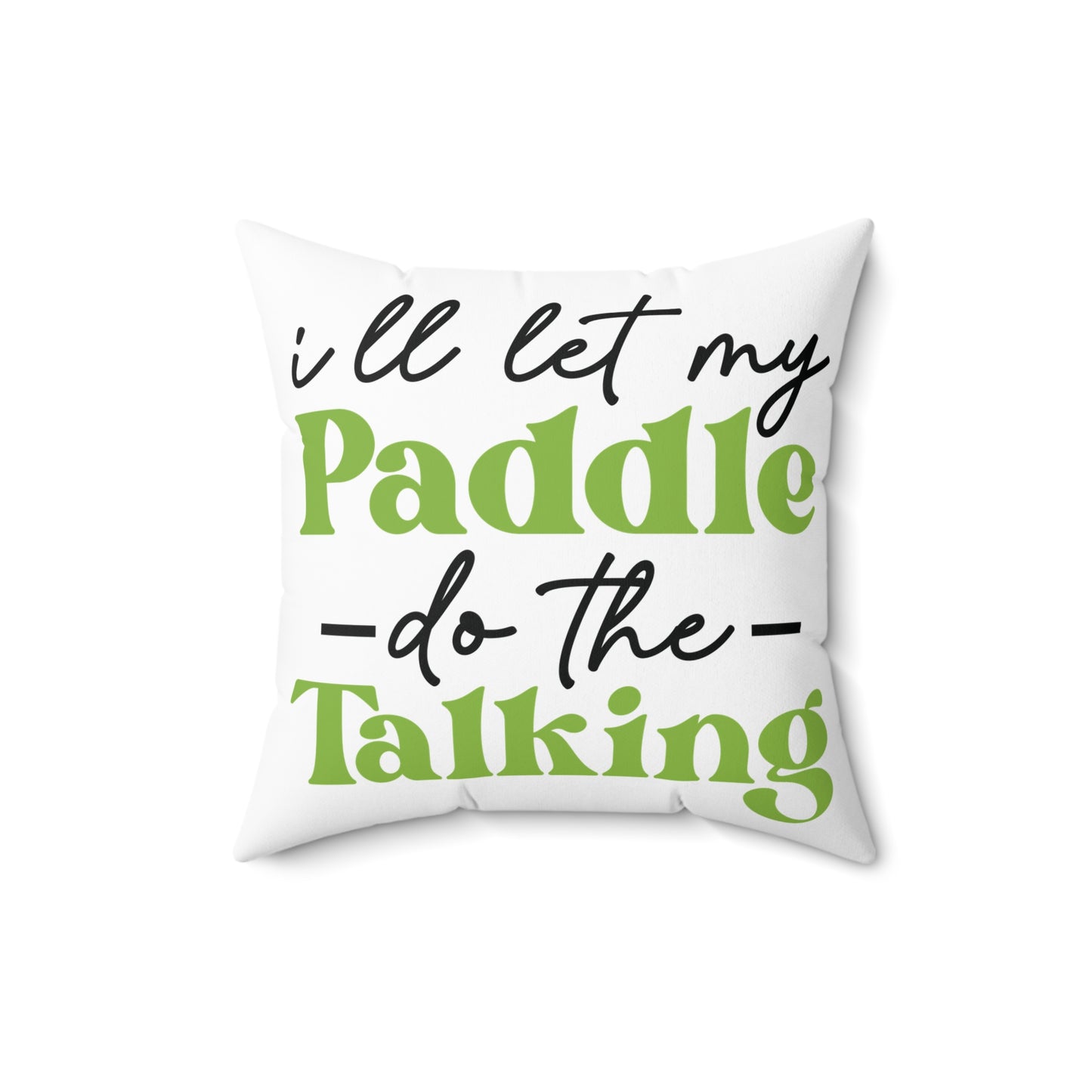 Pickleball Stylish Pillow - I'll Let My Paddle Do the Talking White