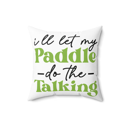Pickleball Stylish Pillow - I'll Let My Paddle Do the Talking White