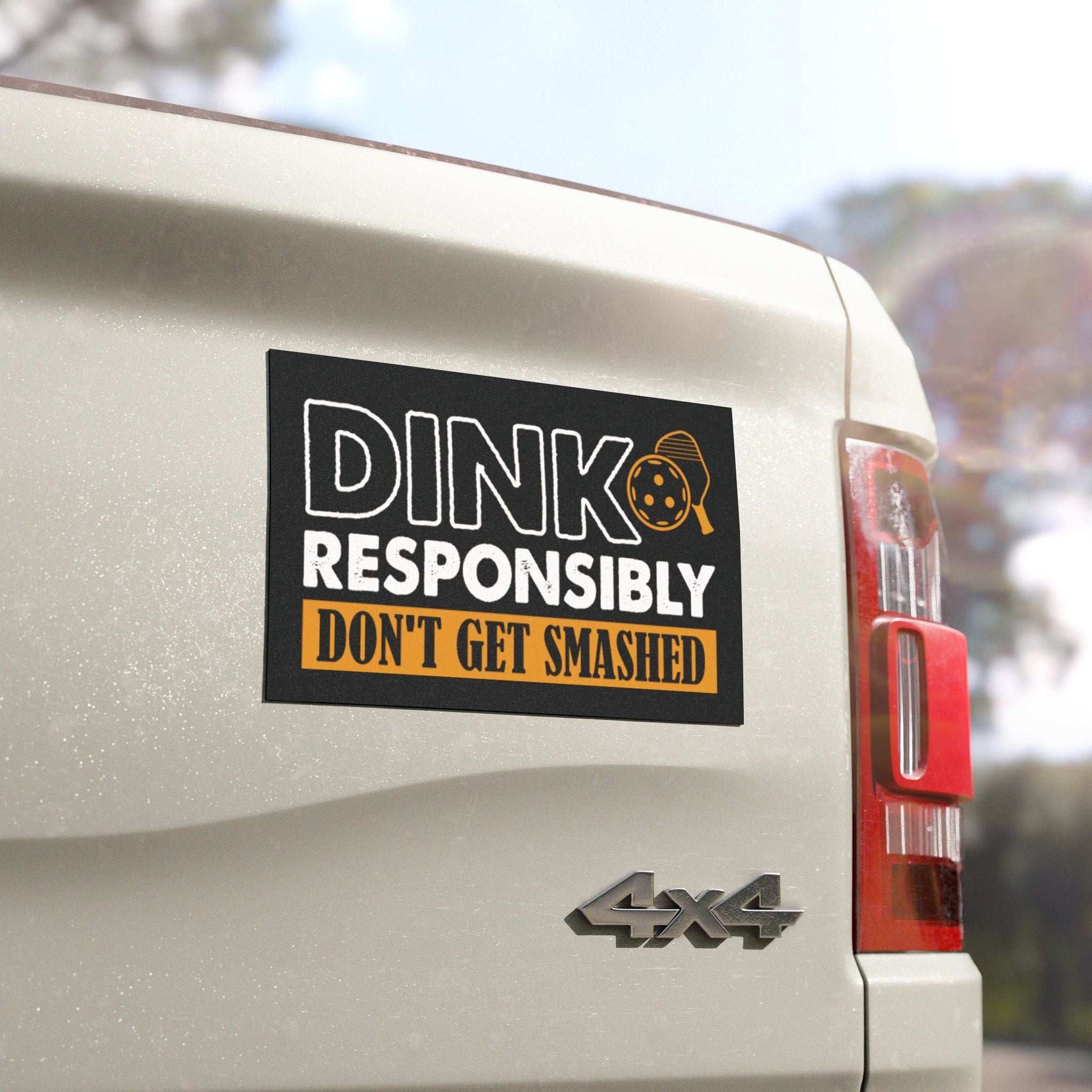 Pickleball Funny Car Magnet - Dink Responsibly Don't Get Smashed