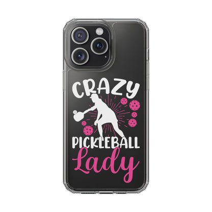 Pickleball Funny Phone case - Crazy Pickleball Lady Clear