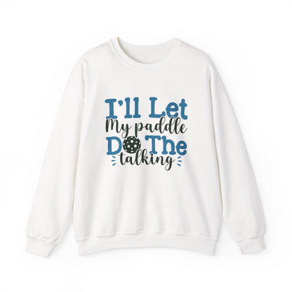 Paddle Sports Sweatshirt - 'I'll Let My Paddle Do The Talking' White