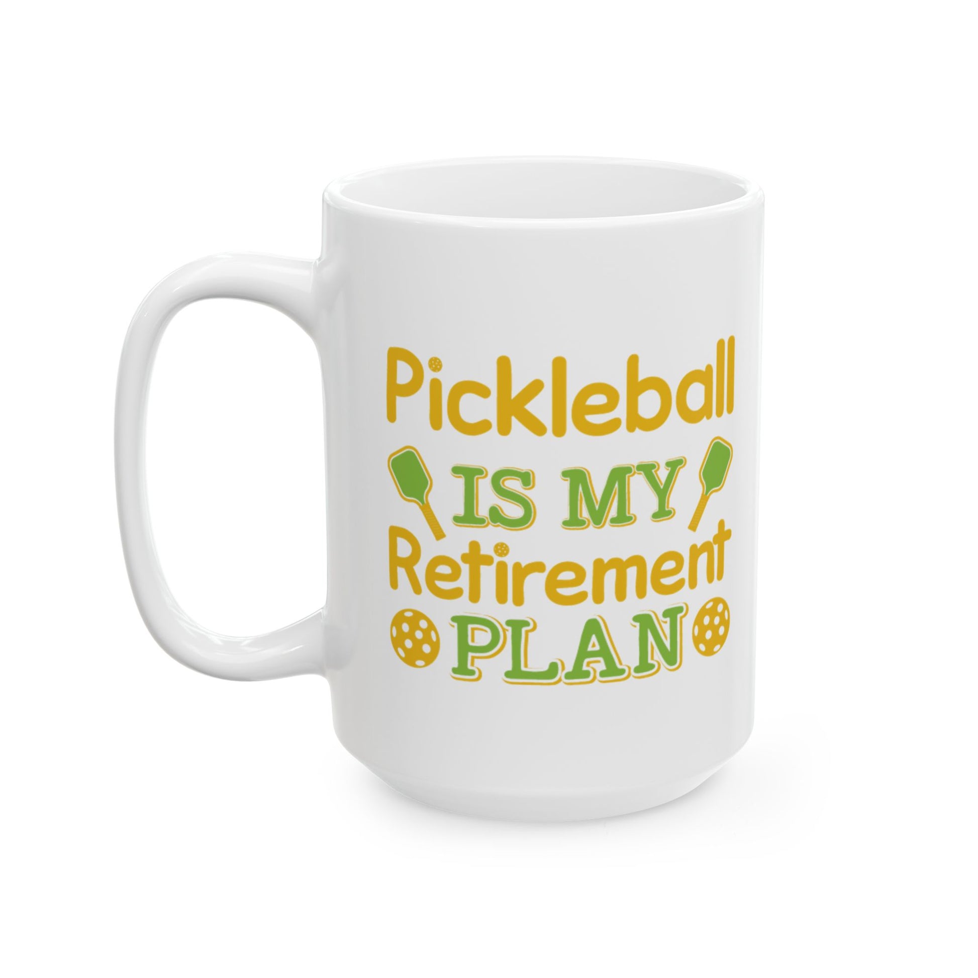 Pickleball Cheerful Mug - Pickleball Is My Retirement Plan