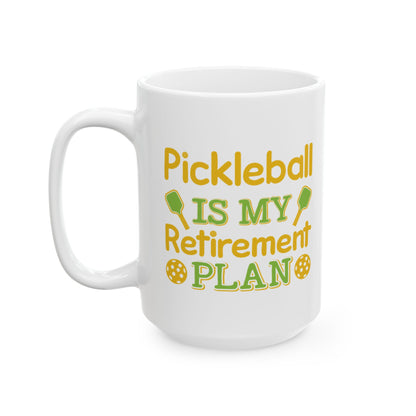 Pickleball Cheerful Mug - Pickleball Is My Retirement Plan
