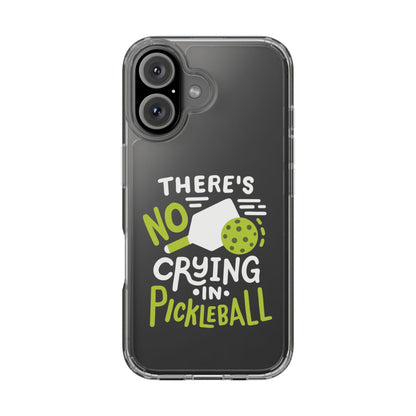 Pickleball Funny Phone case - There's No Crying in Pickleball Clear