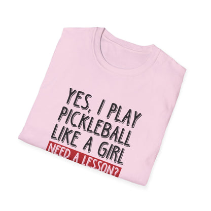 Women's Pickleball T-shirt - Yes, I Play Like A Girl Need A Lesson?