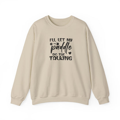 Women's Pickleball Sweatshirt - I'll Let My Paddle Do the Talking Beige