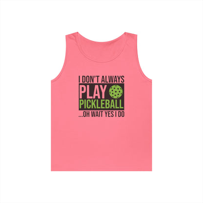Men's Pickleball Tank Top - Don't Always Play Pickleball Oh Wait I Do Pink