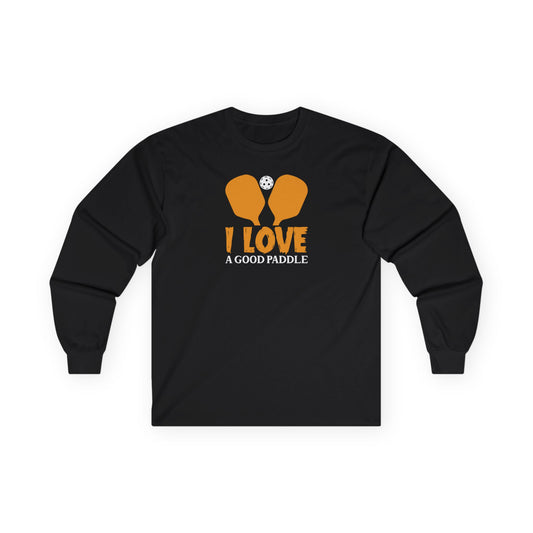 Women's Funny Pickleball Long Sleeves top - I Love a Good Paddle