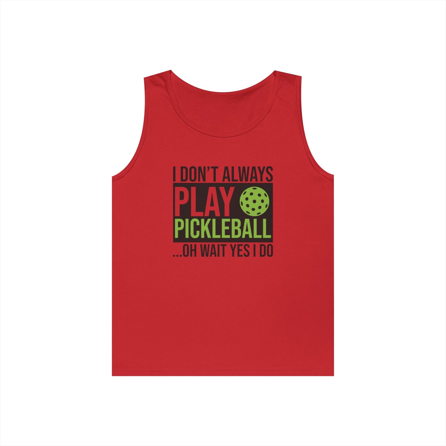 Men's Pickleball Tank Top - Don't Always Play Pickleball Oh Wait I Do Red
