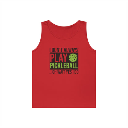 Men's Pickleball Tank Top - Don't Always Play Pickleball Oh Wait I Do Red