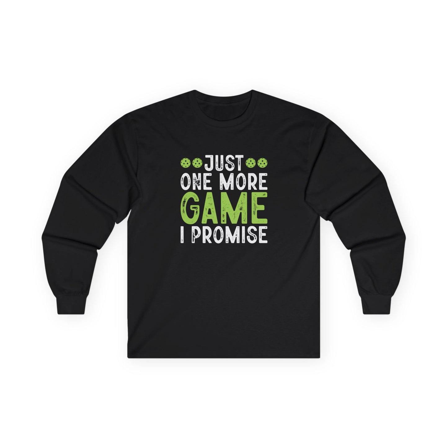 Men's Pickleball Long Sleeves top - Just One More Game I Promise Black