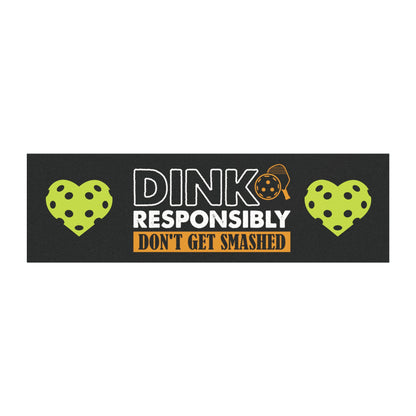 Pickleball Funny Car Magnet - Dink Responsibly Don't Get Smashed 10'' × 3''