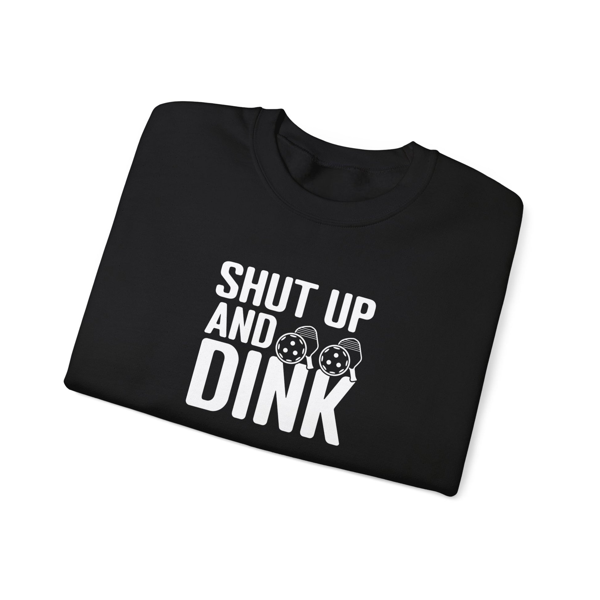 Women's Cool Pickleball Sweatshirt - Shut Up and Dink
