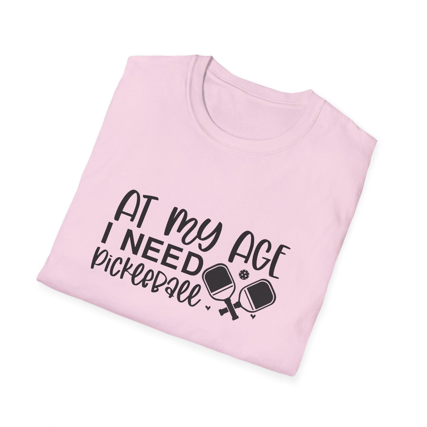 Women's Fun Pickleball T-shirt - At My Age I Need Pickleball