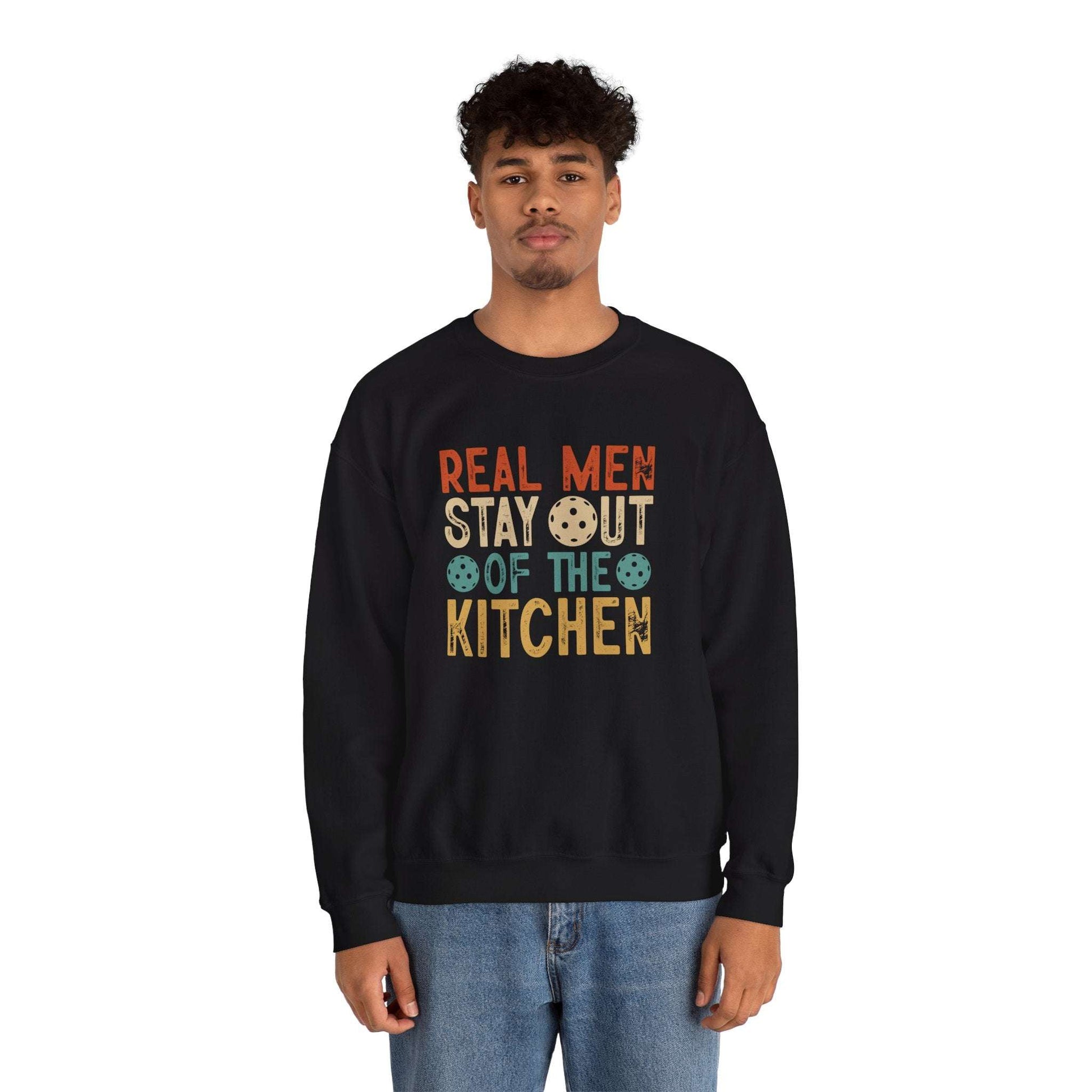 Men's Funny Pickleball Sweatshirt - Real Men Stay Out Of The Kitchen Retro