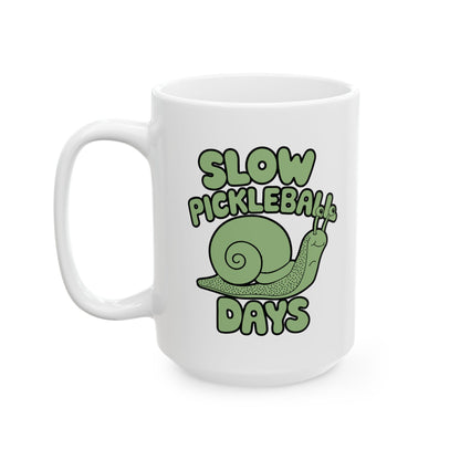 Pickleball Funny Mug - Slow Pickleball Days