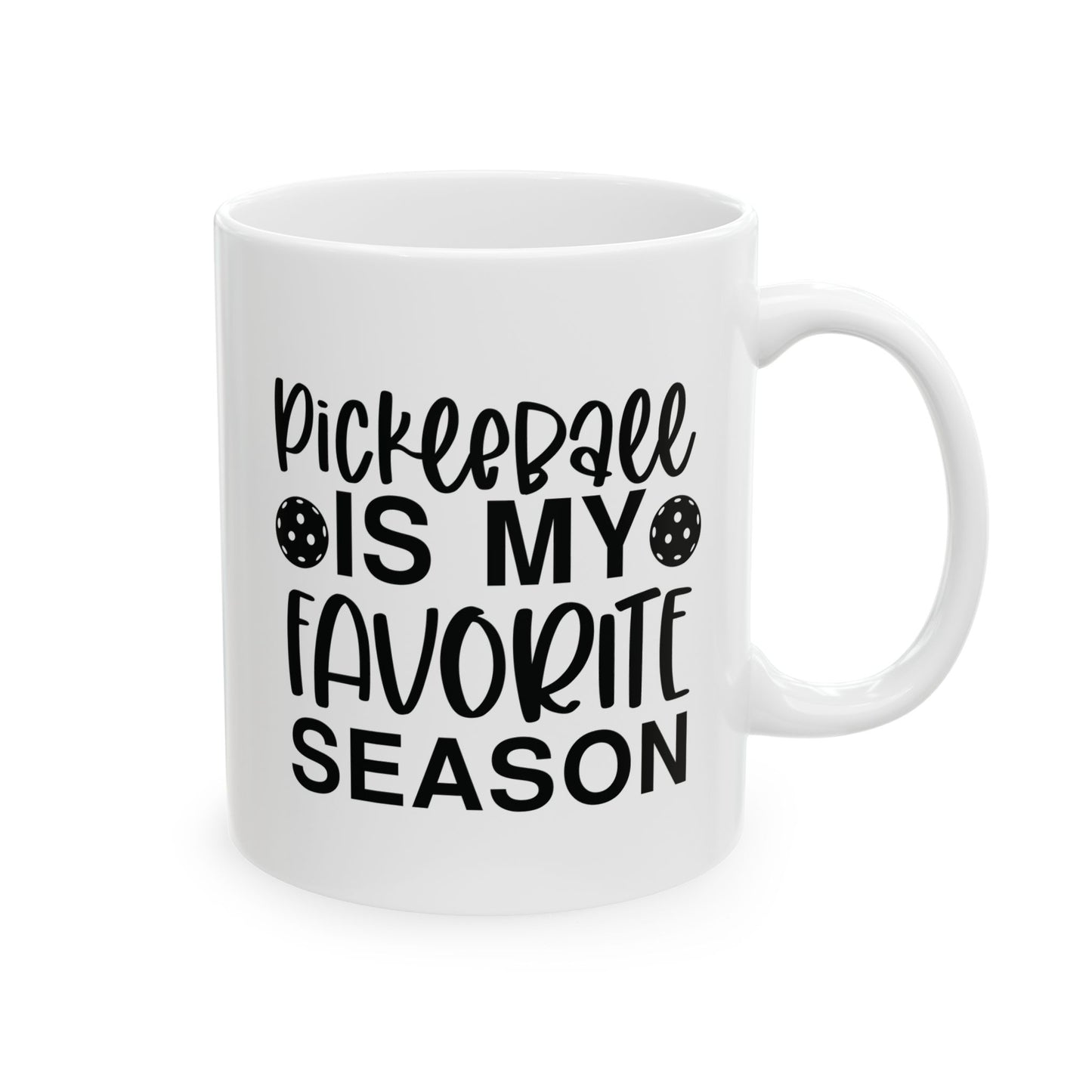 Pickleball Practical Mug - Pickleball Is My Favorite Season