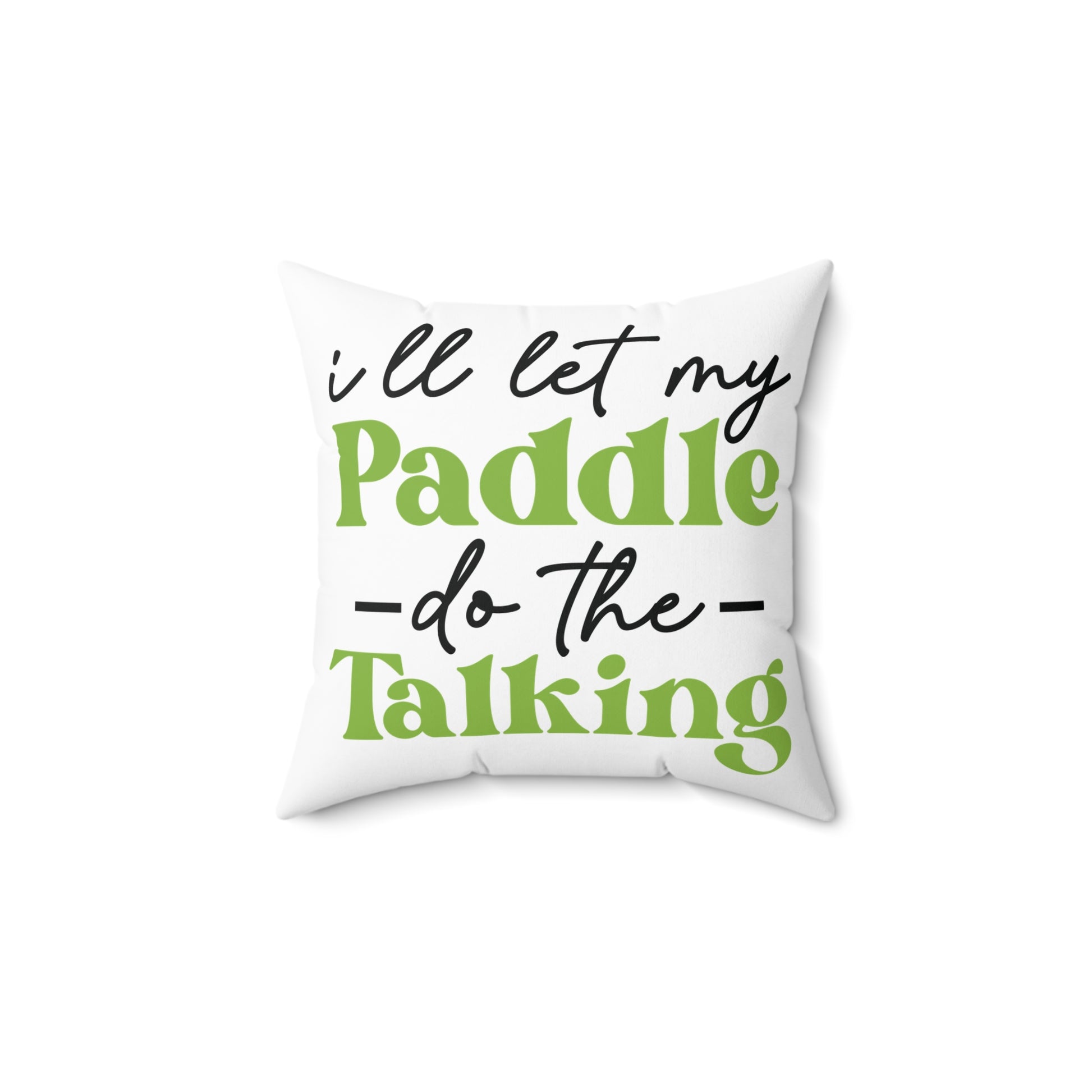 Pickleball Stylish Pillow - I'll Let My Paddle Do the Talking White