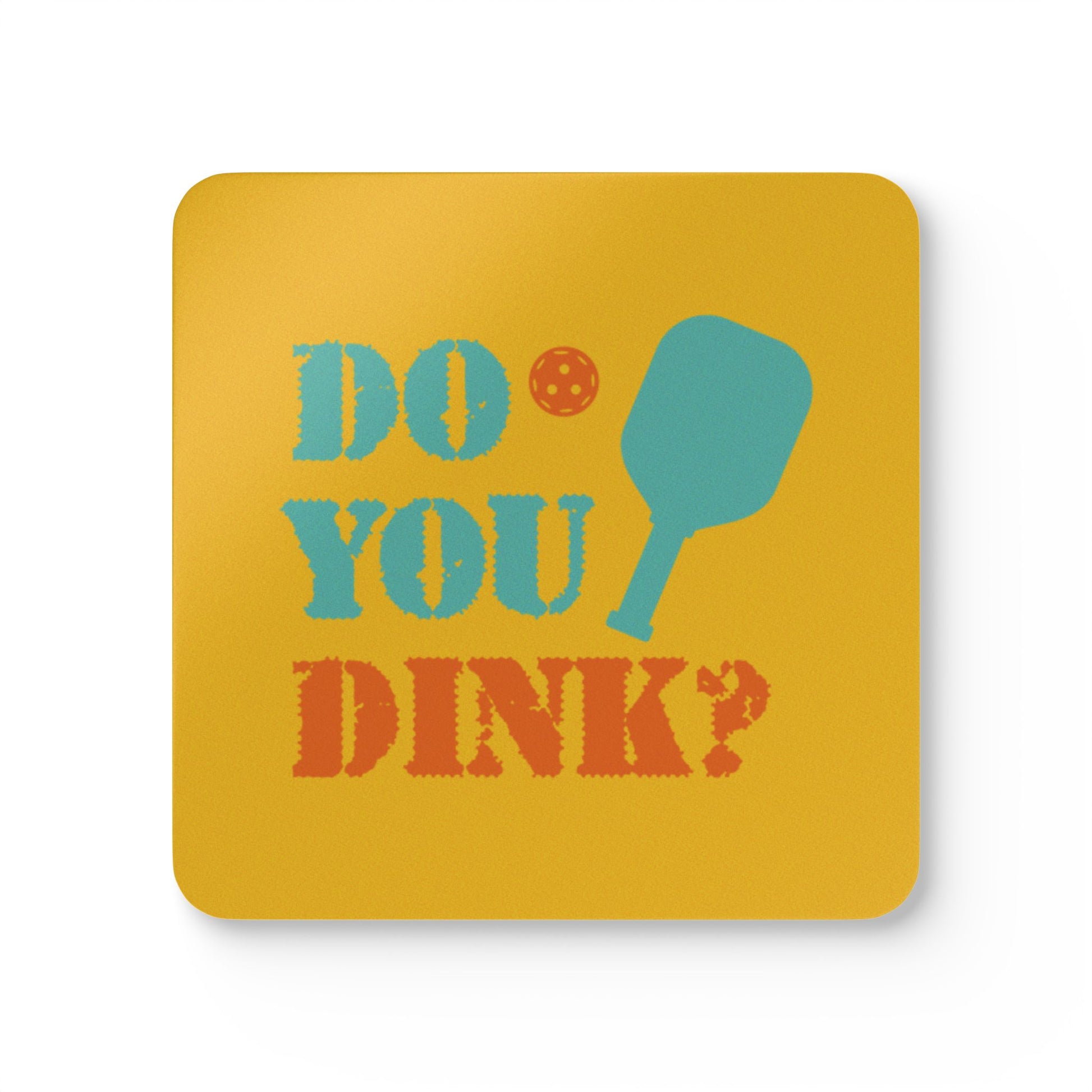 Funny Pickleball Cork Coaster Set of 4 - Do you Dink? 3.75" × 3.75"