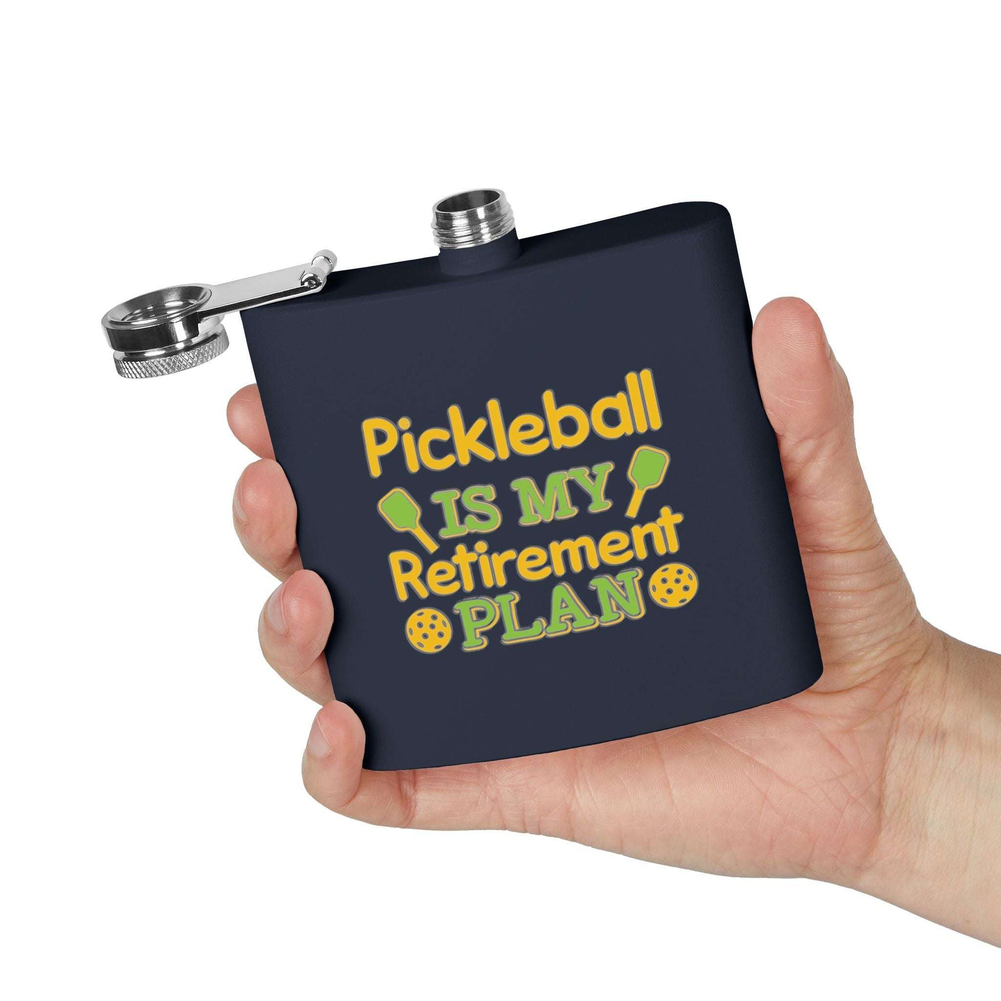 Pickleball Durable Flask - Pickleball Is My Retirement Plan