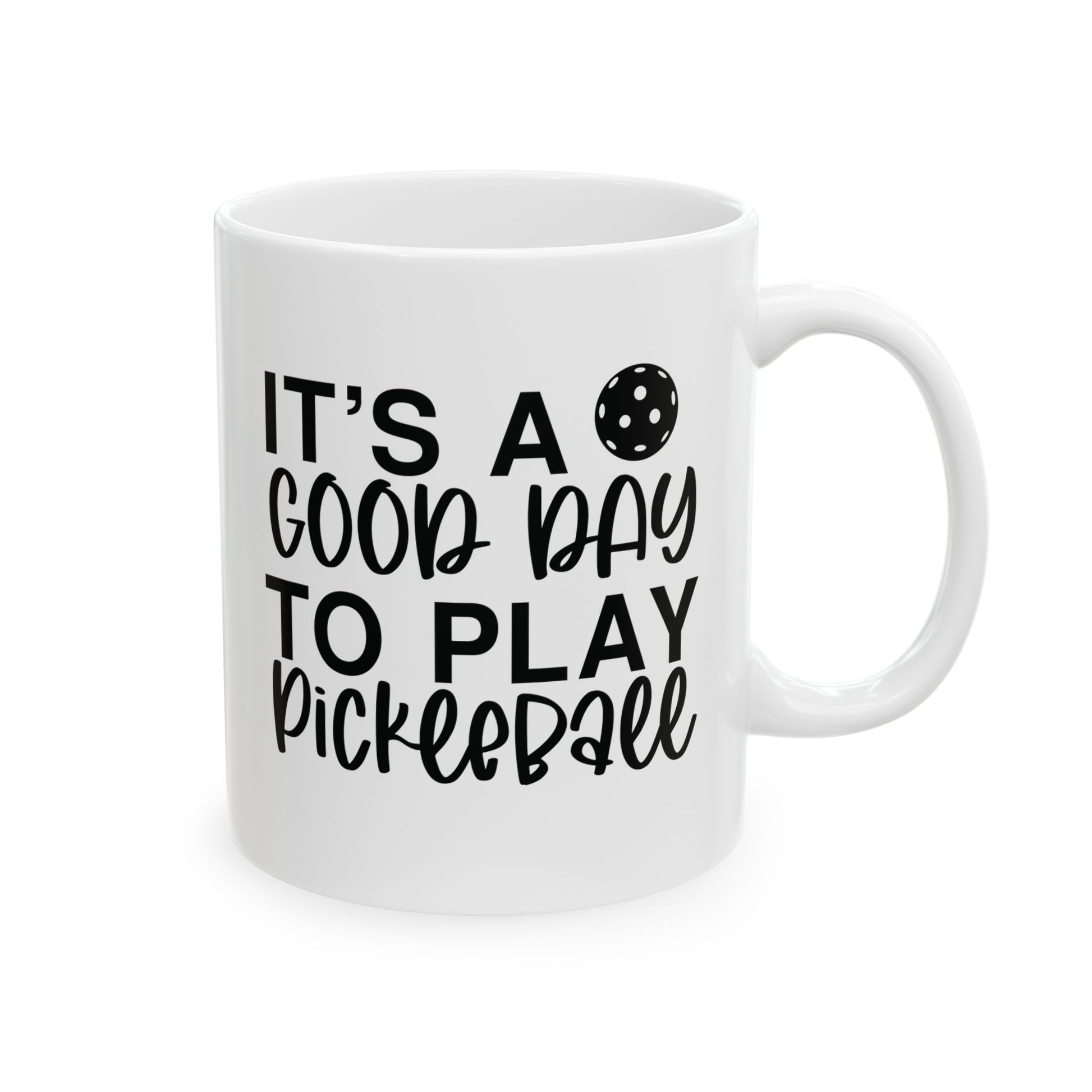 Pickleball Cheerful Mug - It's a Good Day to Play Pickleball