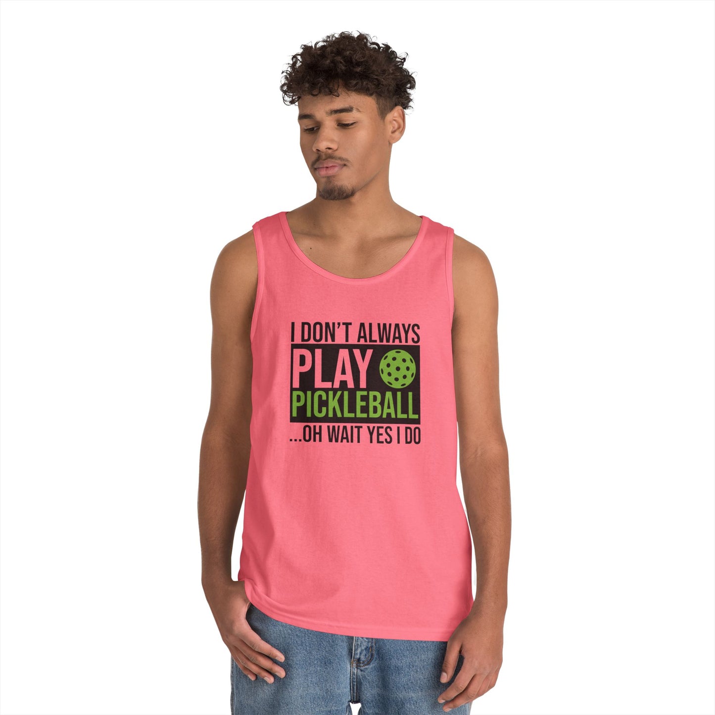 Men's Pickleball Tank Top - Don't Always Play Pickleball Oh Wait I Do