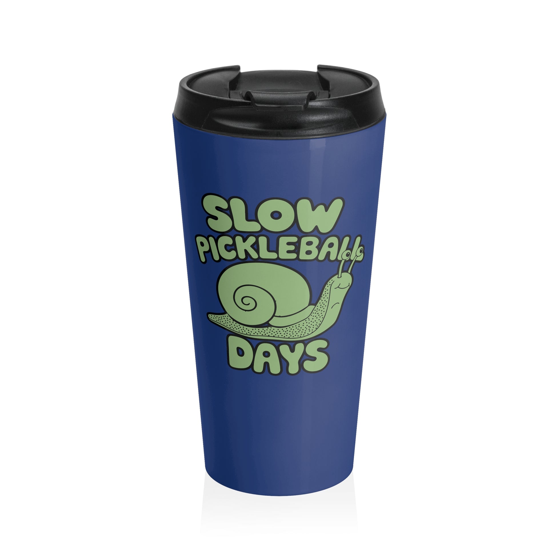 Pickleball Durable Travel Mug - Slow Pickleball Days Blue