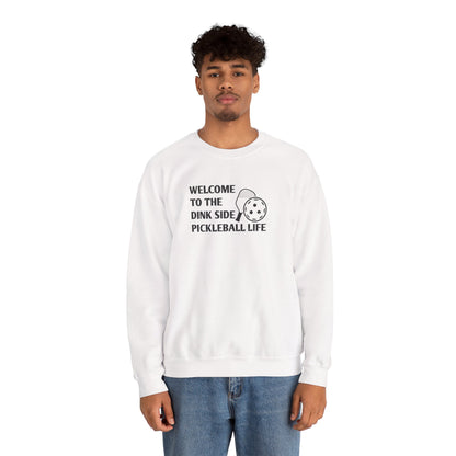 Men's Pickleball Sweatshirt - Welcome to the Dink Side Pickleball Life