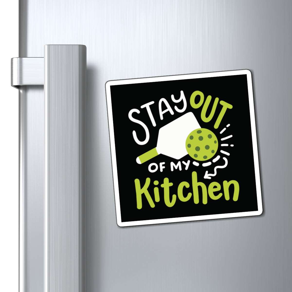Pickleball Funny Magnet - Stay Out of My Kitchen