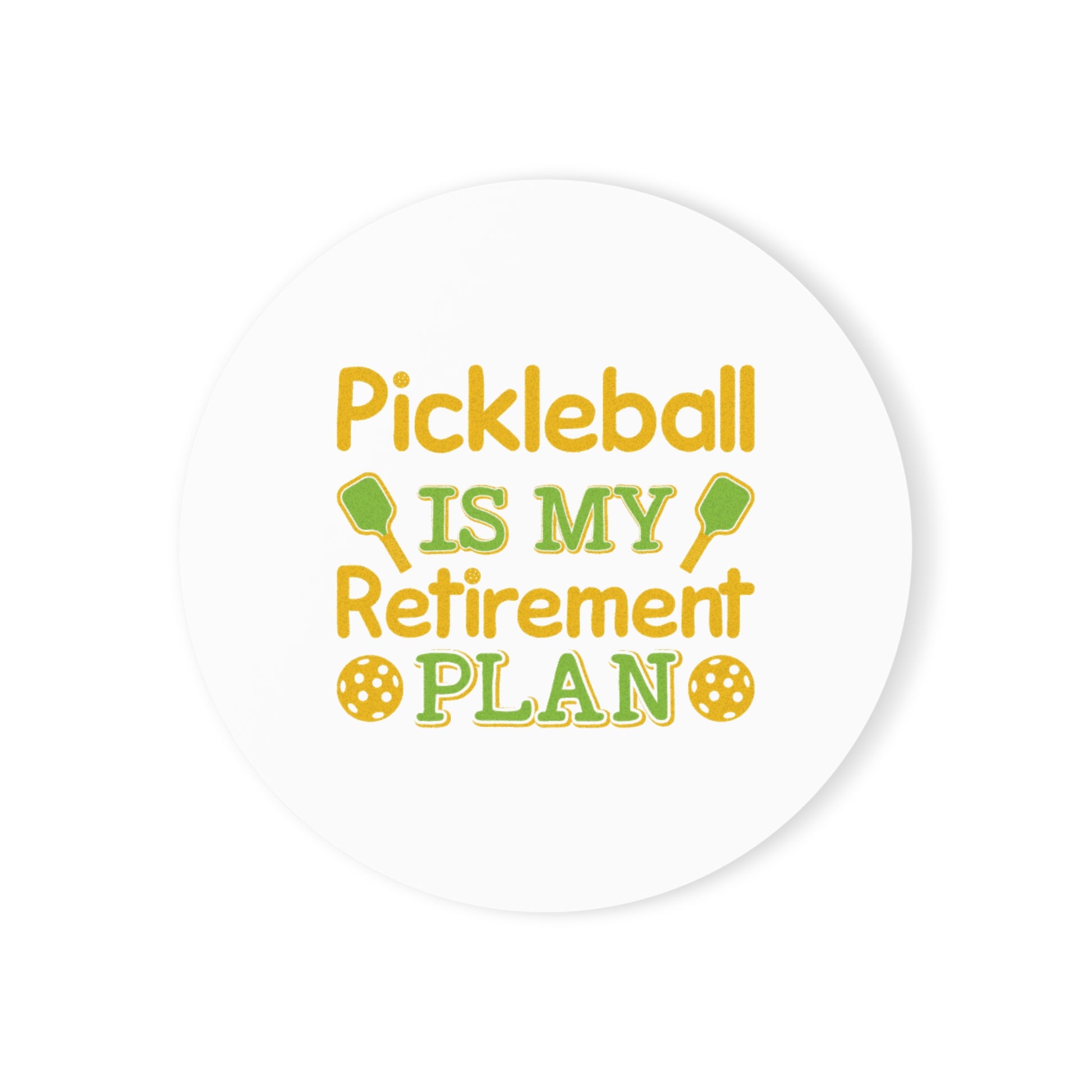 Pickleball Funny Cork Coaster - Pickleball Is My Retirement Plan White