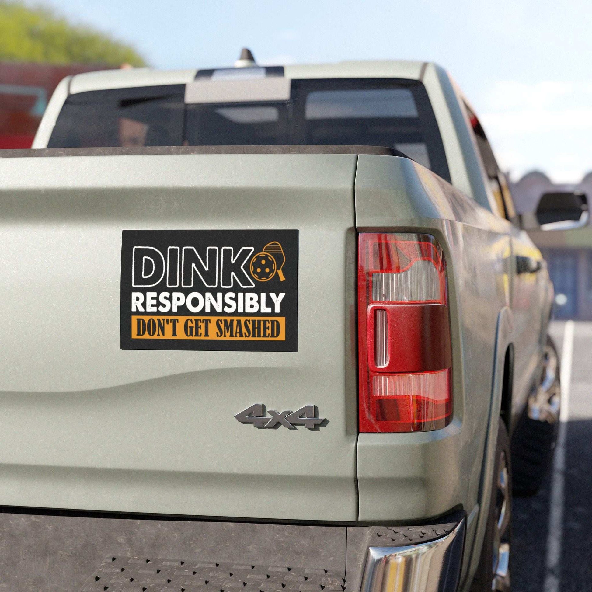 Pickleball Funny Car Magnet - Dink Responsibly Don't Get Smashed