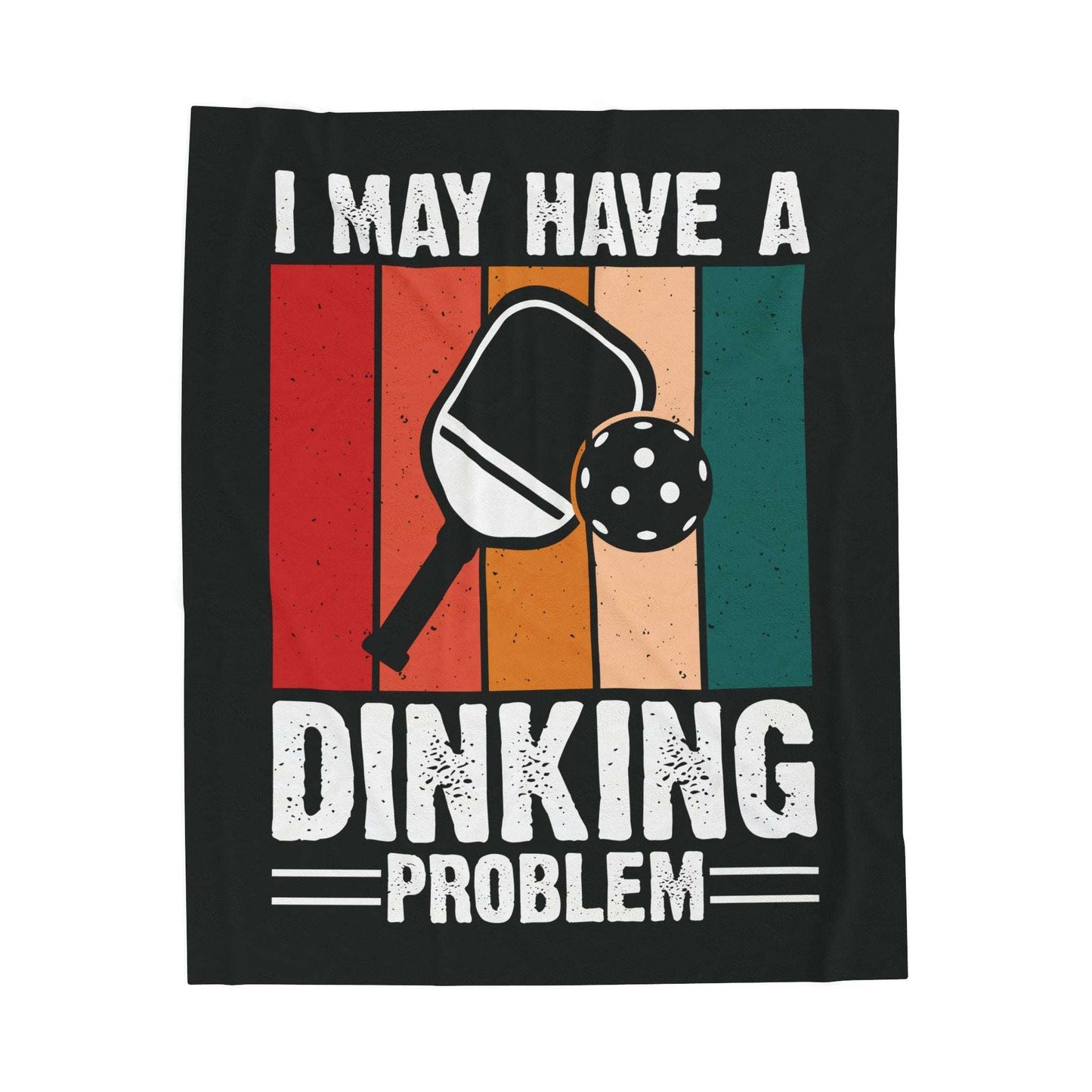 Pickleball Vibrant Blanket - I May Have a Dinking Problem Black