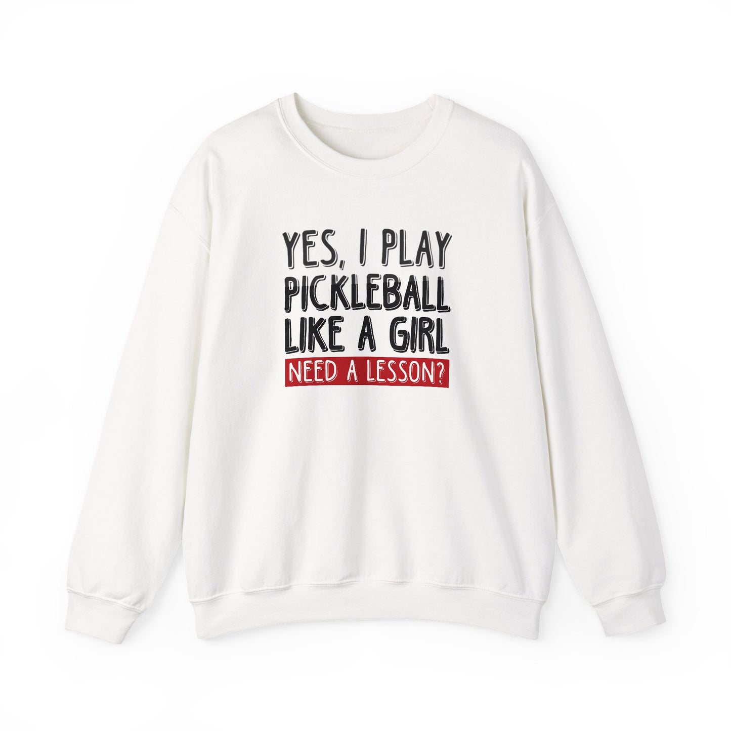 Women's Pickleball Sweatshirt - Yes, I Play Like A Girl Need A Lesson? White