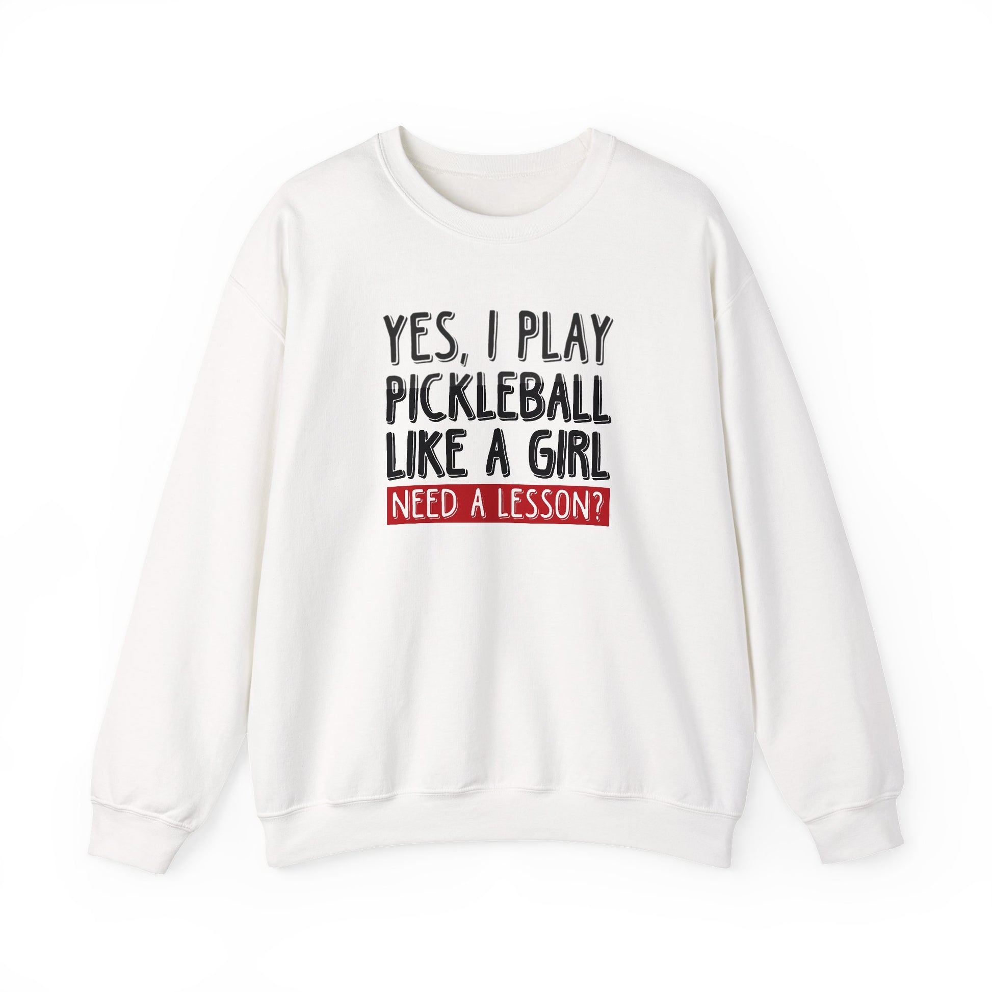 Women's Pickleball Sweatshirt - Yes, I Play Like A Girl Need A Lesson? White
