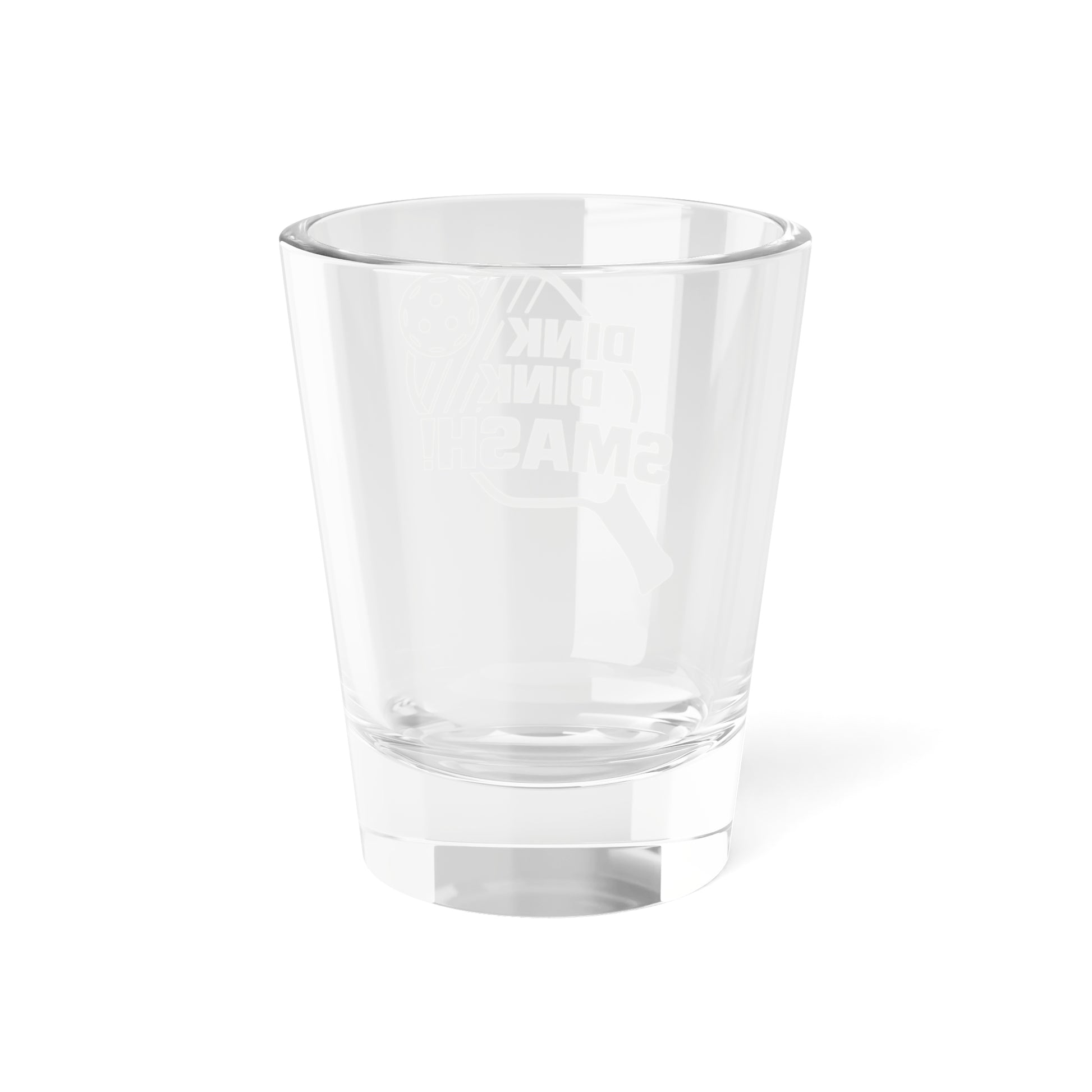 Pickleball Funny Shot Glass - Dink Dink Smash