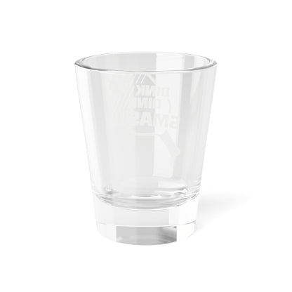 Pickleball Funny Shot Glass - Dink Dink Smash