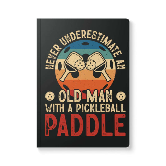 Pickleball Journal - Never Underestimate an Old Man with a Paddle 100 pages (50 sheets)
