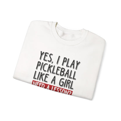 Women's Pickleball Sweatshirt - Yes, I Play Like A Girl Need A Lesson?
