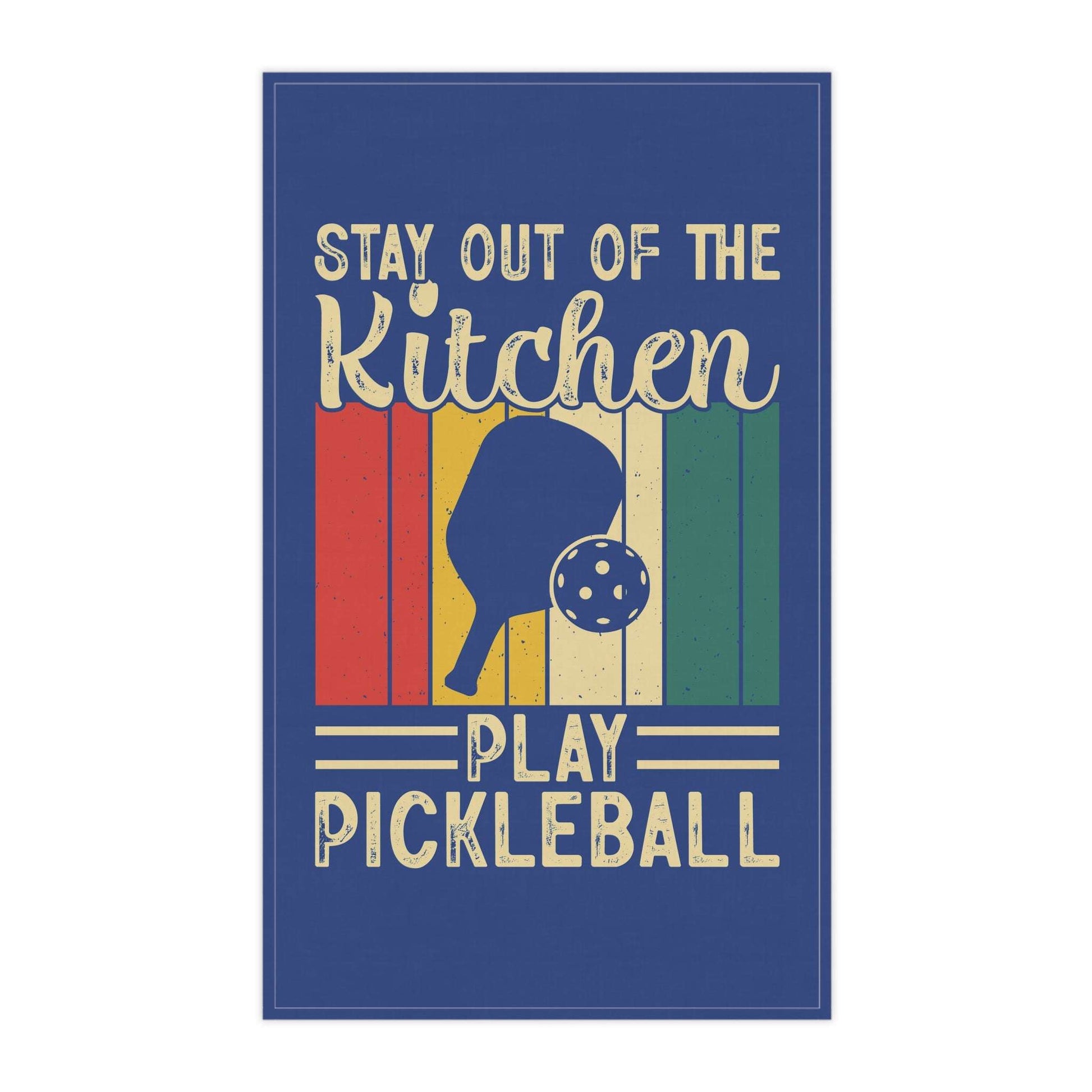 Pickleball Funny Tea Towel - Stay Out of the Kitchen Play Pickleball Polyester