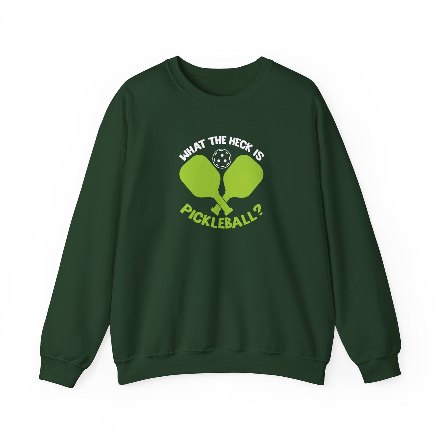 Women's Funny Pickleball Sweatshirt - What the Heck Is Pickleball? Green
