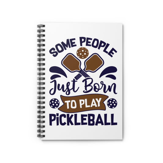 Pickleball Durable Notebook - Some People Just Born to Play Pickleball White
