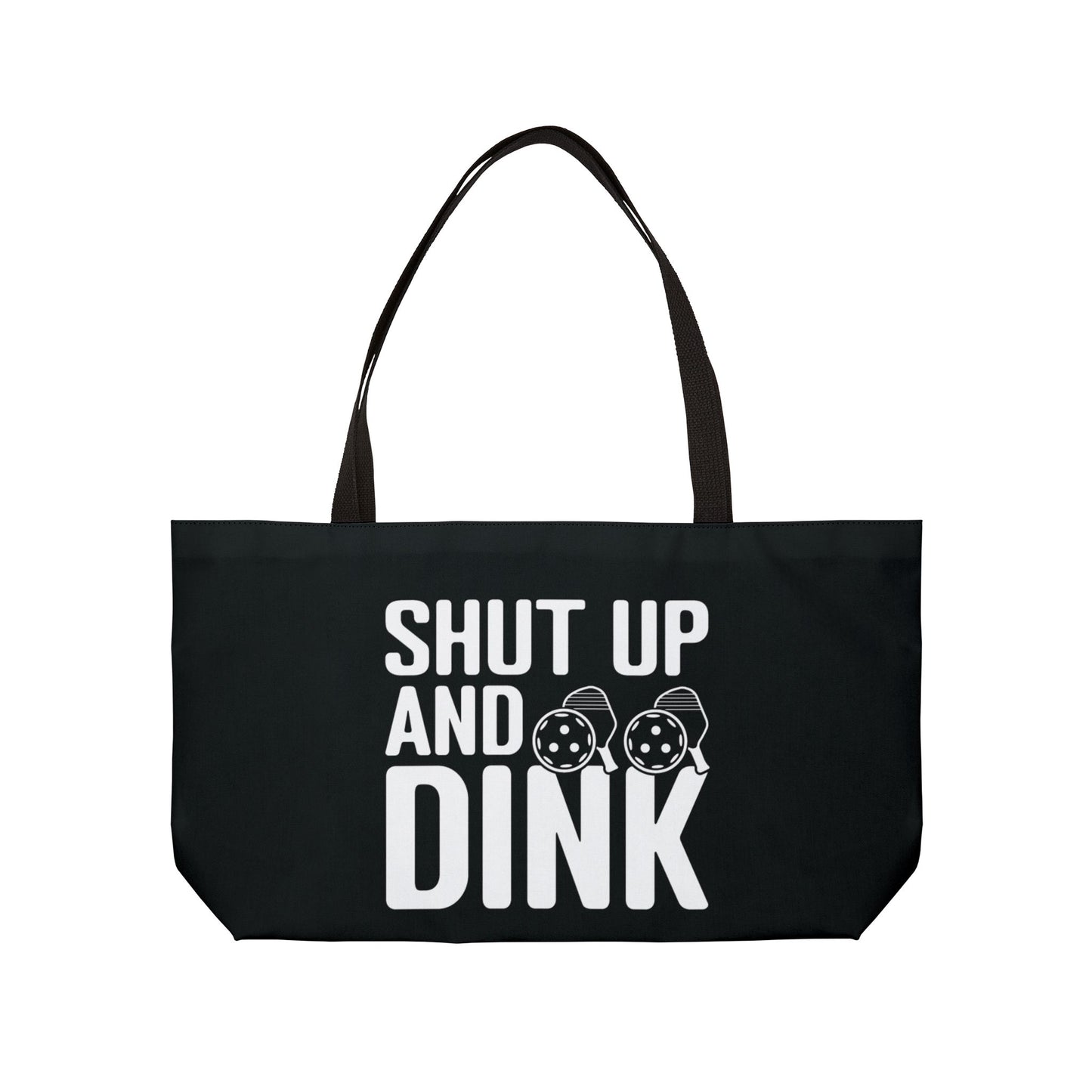 Pickleball Funny Weekender bag - Shut Up and Dink Black
