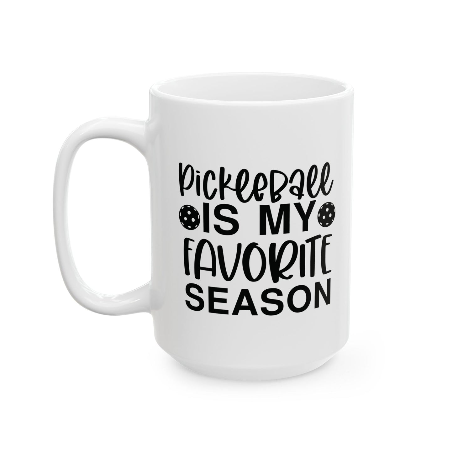 Pickleball Practical Mug - Pickleball Is My Favorite Season