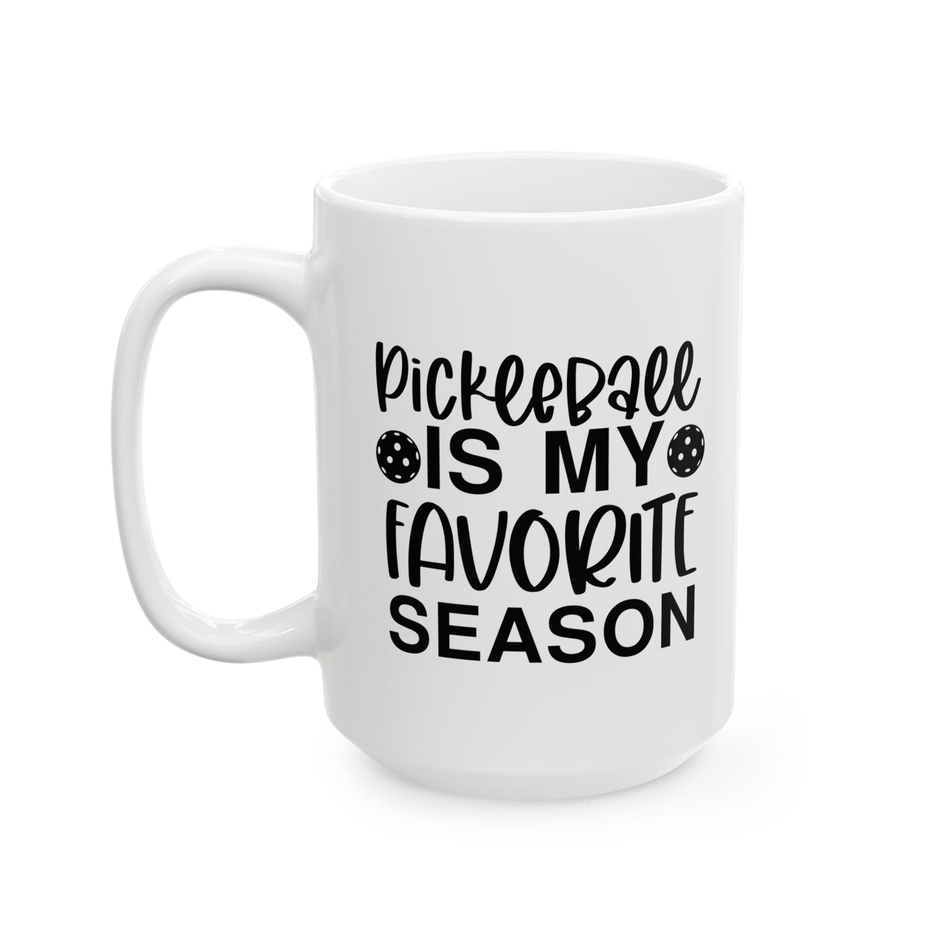Pickleball Practical Mug - Pickleball Is My Favorite Season