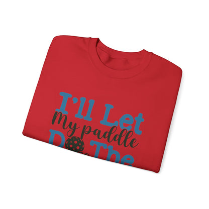 Paddle Sports Sweatshirt - 'I'll Let My Paddle Do The Talking'